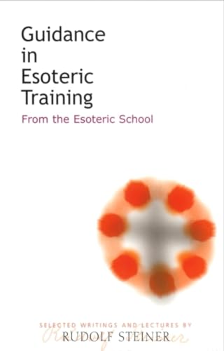 Guidance in Esoteric Training: From the Esoteric School (CW 245)