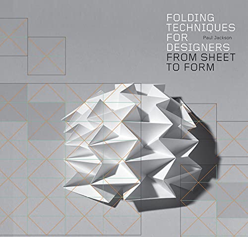 Folding Techniques for Designers: From Sheet to Form (How to fold paper and other materials for design projects)