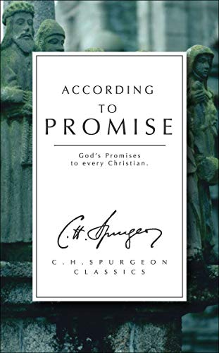 According to Promise: God’s Promises to Every Christian (Spurgeon Collection)