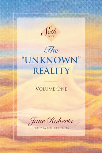 The "Unknown" Reality, Vol. 1: A Seth Book