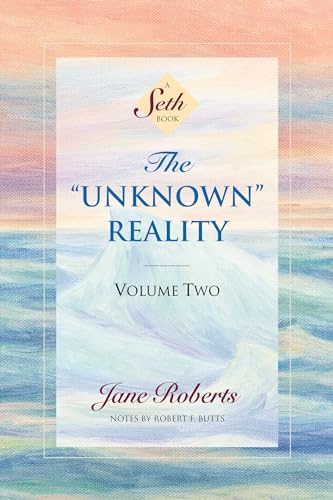 The "Unknown" Reality, Vol. 2: A Seth Book