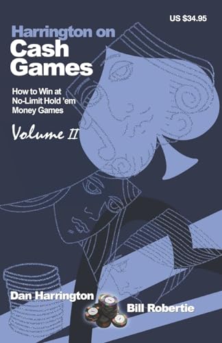 Harrington on Cash Games, Volume II: How to Play No-Limit Hold 