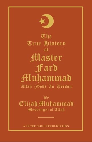 THE TRUE HISTORY OF MASTER FARD MUHAMMAD: Allah (God) In Person