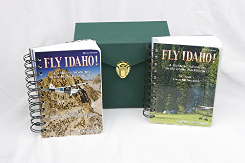 Fly Idaho! A Guide to Adventure in the Idaho Backcountry by Galen L. Hanselman