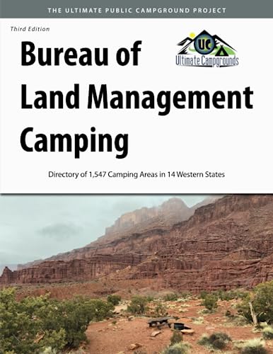 Bureau of Land Management Camping, 3rd Edition: Directory of 1,547 Camping Areas in 14 Western States