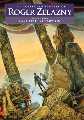 Last Exit to Babylon (The Collected Stories of Roger Zelazny)