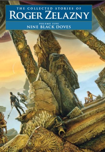 Nine Black Doves - Volume 5: The Collected Stories of Roger Zelazny