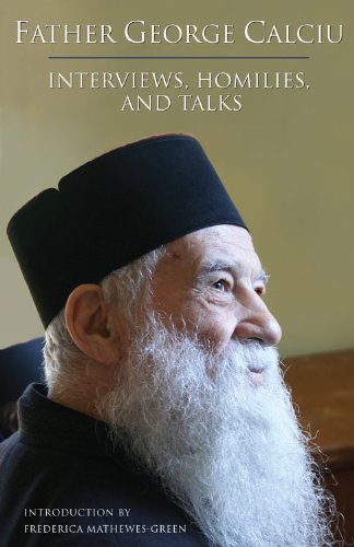 Father George Calciu: Interviews, Talks, and Homilies