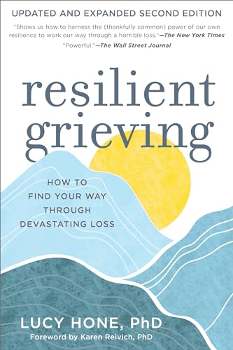 Resilient Grieving, Second Edition: How to Find Your Way Through Devastating Loss