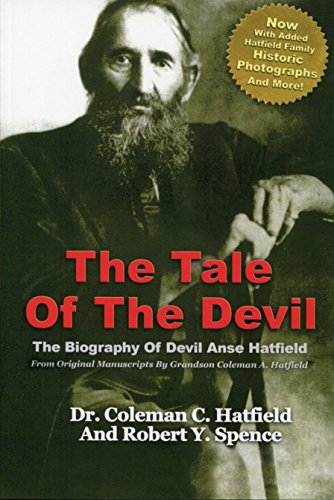 The Tale of the Devil: The Biography of Devil Anse Hatfield