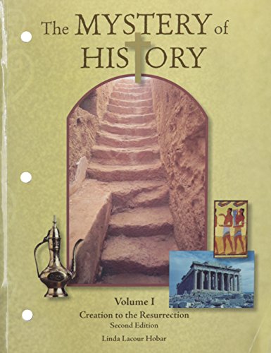 The Mystery of History Volume I: Creation to the Resurrection