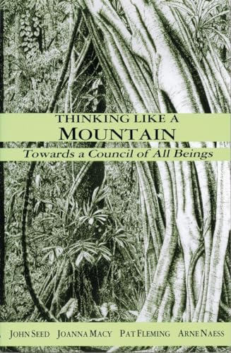 Thinking Like a Mountain: Towards a Council of All Beings