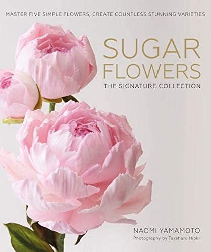 Sugar Flowers: The Signature Collection