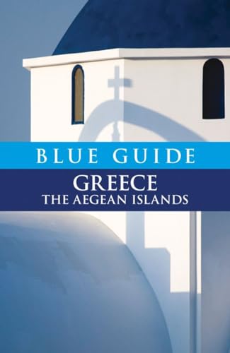 Blue Guide Greece: The Aegean Islands (Travel Series)