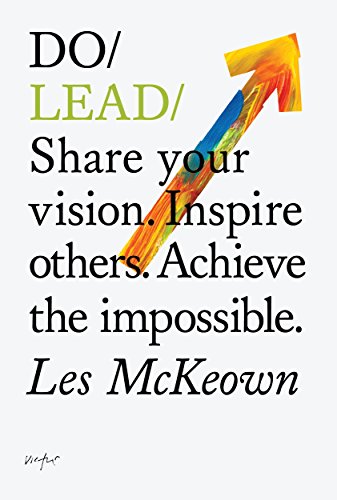 Do Lead: Share your vision. Inspire others. Achieve the impossible. (Do Books, 9)