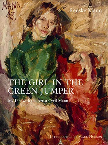 Girl in the Green Jumper: My Life with the Artist Cyril Mann