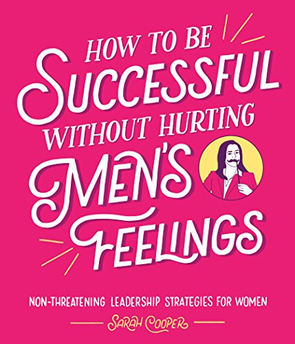 How to Be Successful Without Hurting Men