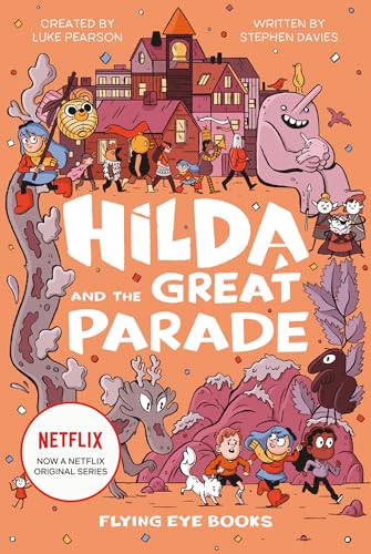 Hilda and the Great Parade: Hilda Netflix Tie-In 2 (Hilda Tie-In)