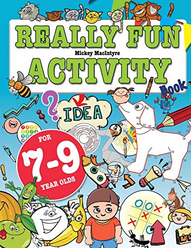 Really Fun Activity Book For 7-9 Year Olds: Fun & educational activity book for seven to nine year old children (Activity Books For Kids)