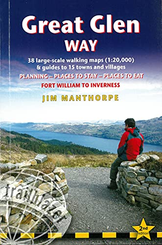 Great Glen Way: British Walking Guide: 38 Large-Scale Maps & Guides to 18 Towns and Villages - Planning, Places to Stay, Places to Eat - Fort William to Inverness (Trailblazer)