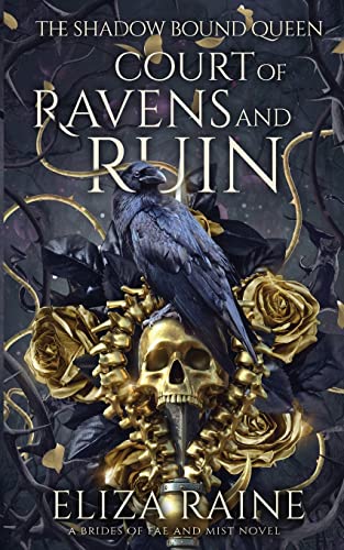 Court of Ravens and Ruin: A Brides of Mist and Fae Novel (The Shadow Bound Queen)