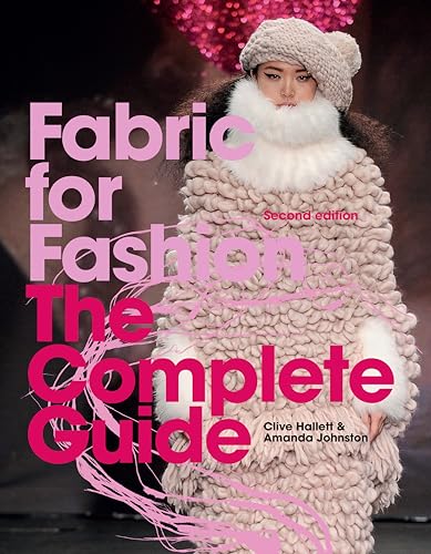 Fabric for Fashion: The Complete Guide Second Edition