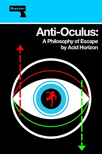 Anti-Oculus: A Philosophy of Escape