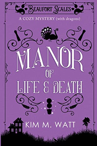 A Manor of Life & Death: A Cozy Mystery (With Dragons) (Beaufort Scales Mystery)