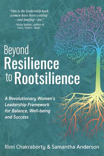 Beyond Resilience to Rootsilience: A Revolutionary Women