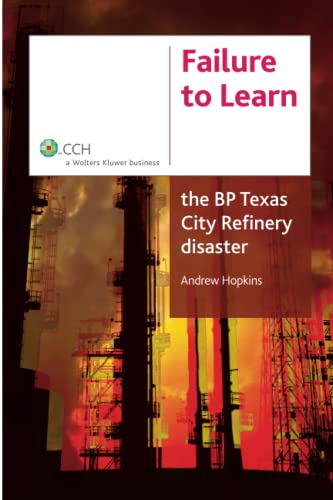 Failure to Learn: The BP Texas City Refinery Disaster