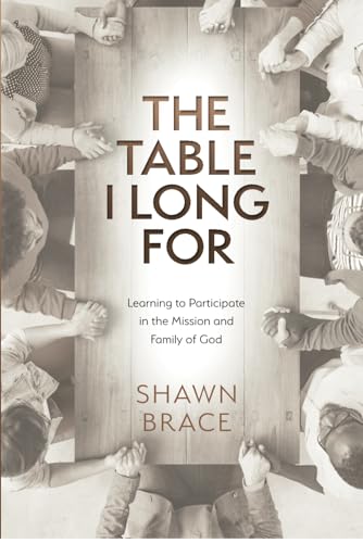 The Table I Long For: Learning to Participate in the Mission and Family of God