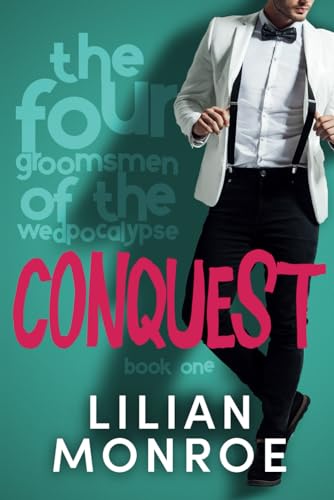 Conquest: A fake fiancée romantic comedy (The Four Groomsmen of the Wedpocalypse)