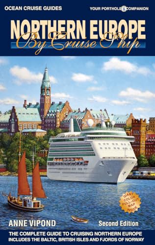 Northern Europe by Cruise Ship: The Complete Guide to Cruising Northern Europe (Ocean Cruise Guides)