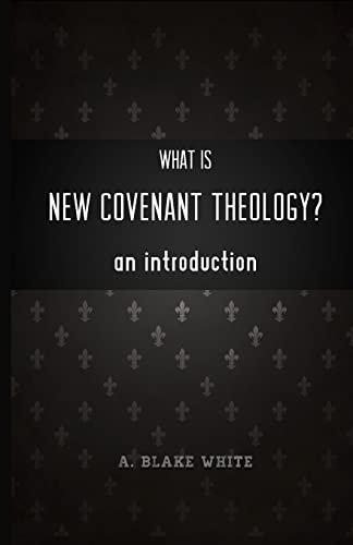 What is New Covenant Theology? An Introduction