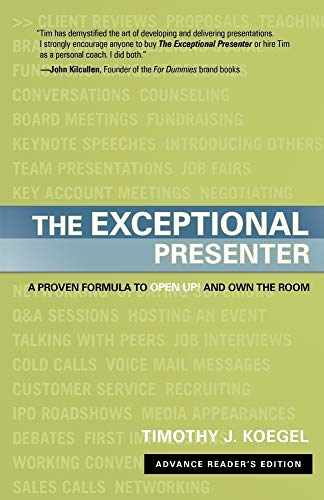 The Exceptional Presenter: A Proven Formula to Open Up and Own the Room