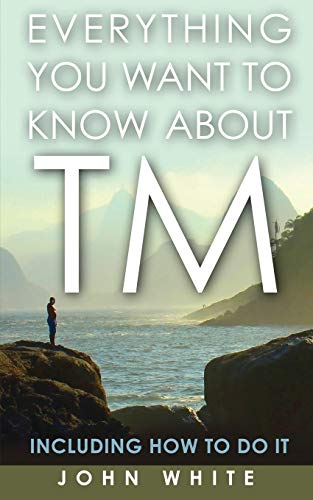 Everything You Want to Know About TM: Including How to Do It