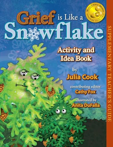 Grief is Like a Snowflake Activity and Idea Book: Activites to Help Kids Process the Death of a Loved One