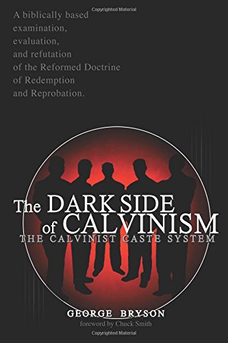 The Dark Side of Calvinism: The Calvinist Caste System (CALVARY CHAPEL ON CALVINISM)