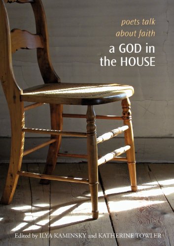 A God in the House: Poets Talk About Faith (The Tupelo Press Lineage Series)