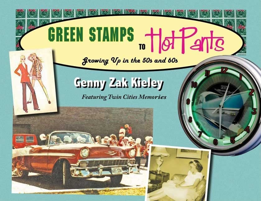 Green Stamps to Hot Pants: Growing Up in the 50s and 60s