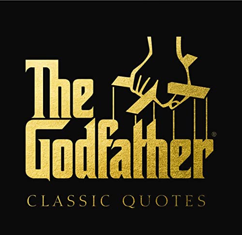 The Godfather Classic Quotes: A Classic Collection of Quotes from Francis Ford Coppola