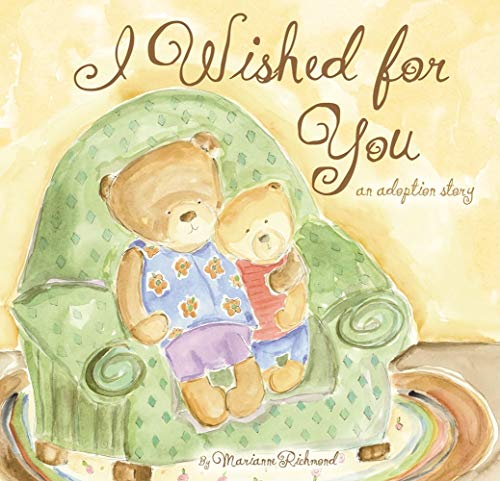 I Wished for You: An Adoption Story For Kids (Marianne Richmond)