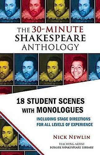 The 30-Minute Shakespeare Anthology: 18 Student Scenes with Monologues