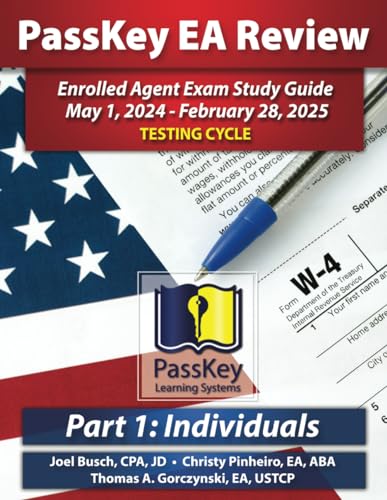 PassKey Learning Systems EA Review Part 1 Individuals; Enrolled Agent Study Guide: May 1, 2024 - February 28, 2025 Testing Cycle (PassKey EA Review (May 1, 2024 - February 28, 2025 Testing Cycle))