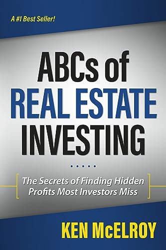 The ABCs of Real Estate Investing: The Secrets of Finding Hidden Profits Most Investors Miss (Rich Dad Advisors)