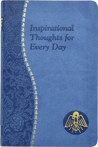 Inspirational Thoughts for Every Day: Minute Meditations for Every Day Containing a Scripture, Reading, a Reflection, and a Prayer