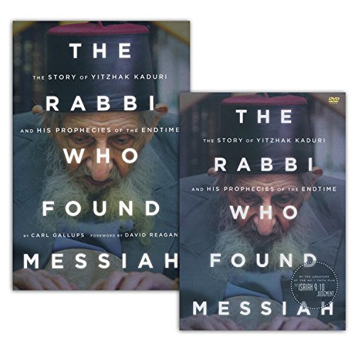 The Rabbi Who Found Messiah: The Story of Yitzhak Kaduri and His Prophecies of the Endtime