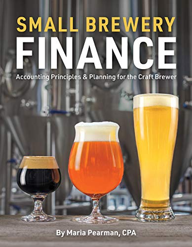 Small Brewery Finance: Accounting Principles and Planning for the Craft Brewer