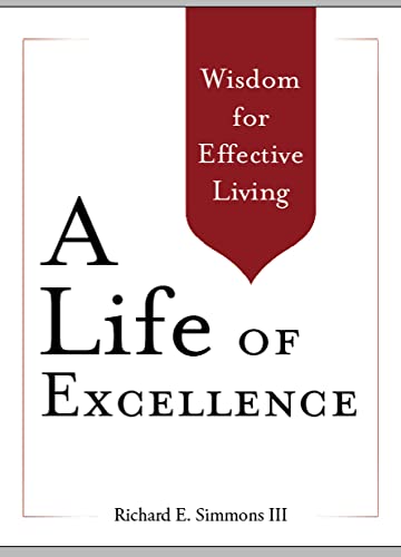 A Life of Excellence: Wisdom for Effective Living