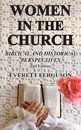 Women in the Church: Biblical and Historical Perspectives